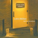 Front Standard. Stage Door Johnny: John Miller Takes on Broadway [CD].