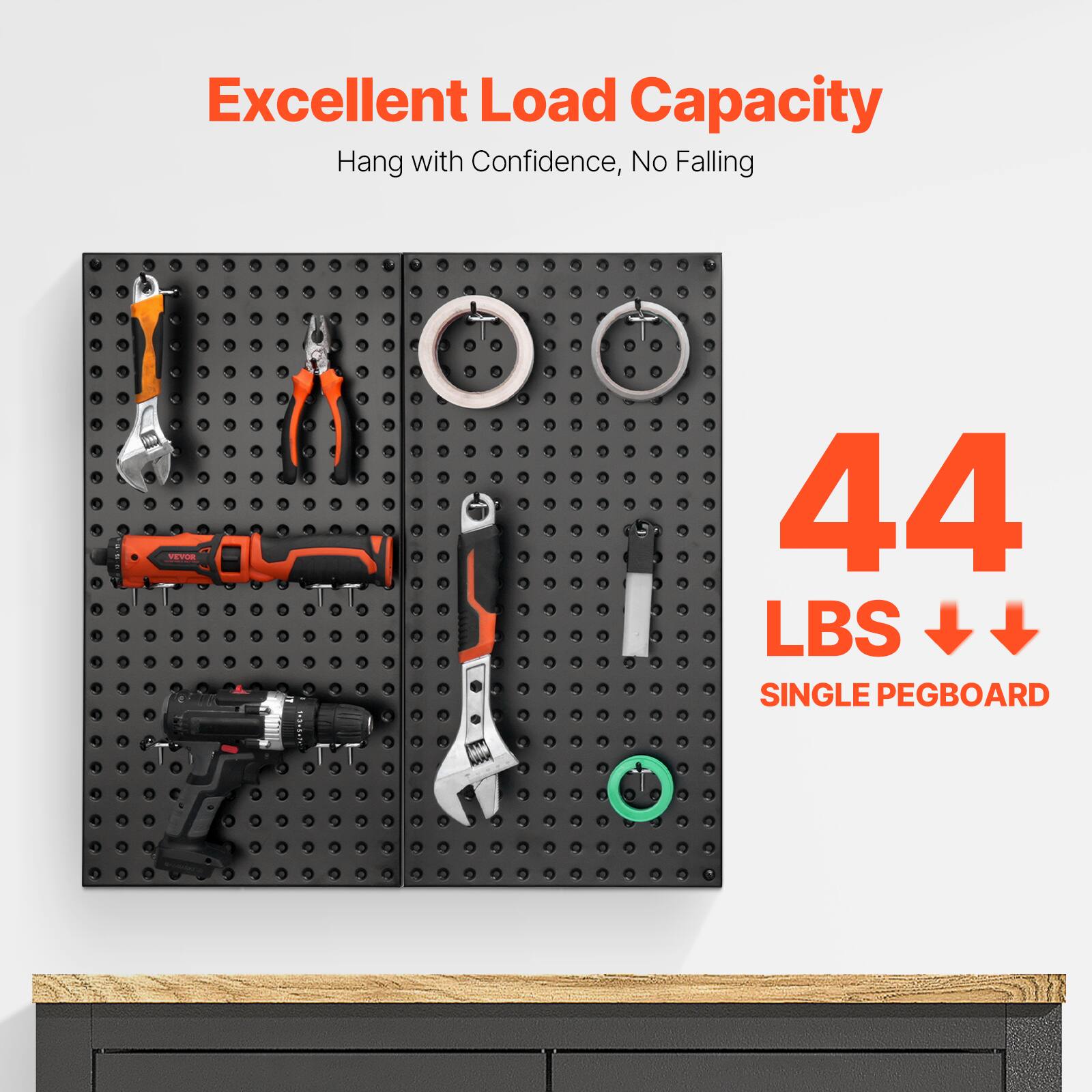 Excellent Load Capacity  
Hang with Confidence, No Falling  

44 LBS  
SINGLE PEGBOARD