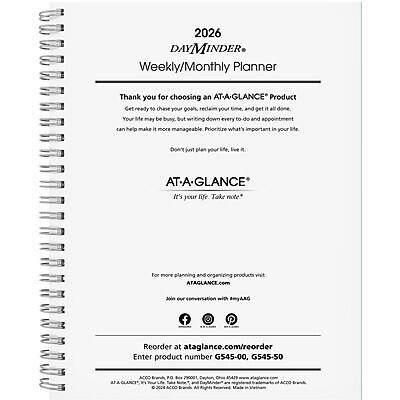 2026 DAYMINDER Weekly/Monthly Planner

Thank you for choosing an AT-A-GLANCE® Product

Get ready to chase your goals, reclaim your time, and get it all done. Your life may be busy, but writing down every to-do and appointment can help make it more manageable. Prioritize what's important in your life. Don't just plan your life, live it.

AT-A-GLANCE®
It's your life. Take note.

For more planning and organizing products visit:
ATAGLANCE.COM

Join our generation with #MYATAGLANCE

Reorder at ataglance.com/reorder
Enter product number G545-00, G545-50

© 2023 AT-A-GLANCE®. All rights reserved. Printed in the USA.