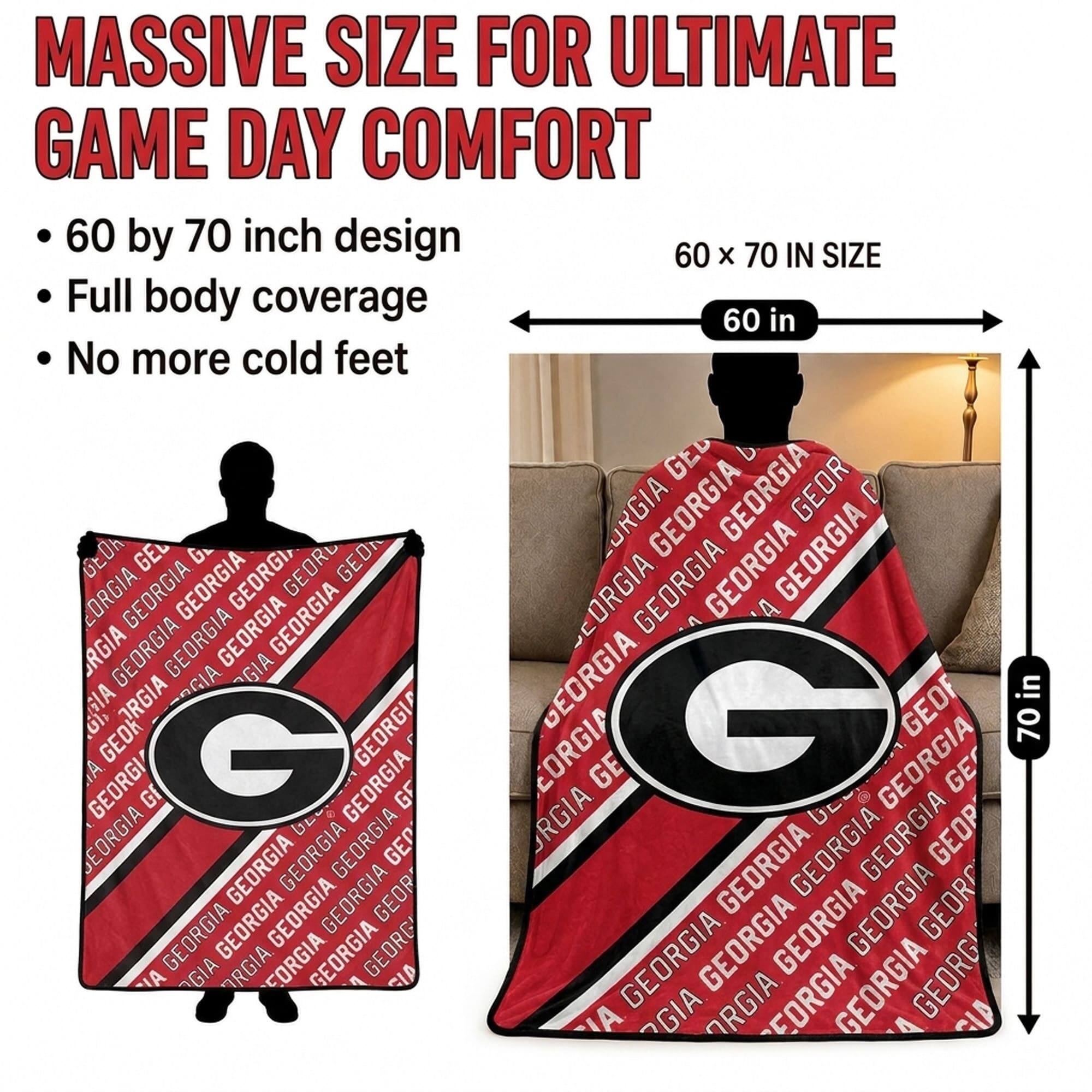 MASSIVE SIZE FOR ULTIMATE GAME DAY COMFORT

- 60 by 70 inch design
- Full body coverage
- No more cold feet

60 x 70 IN SIZE

60 in

70 in