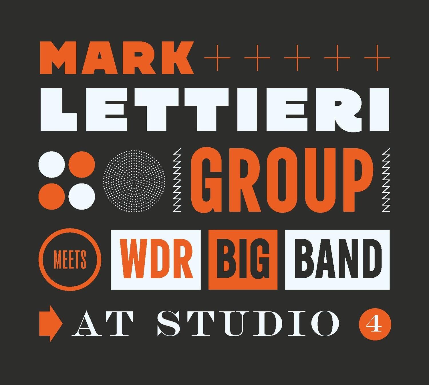 MARK LETTIERI GROUP MEETS WDR BIG BAND AT STUDIO 4
