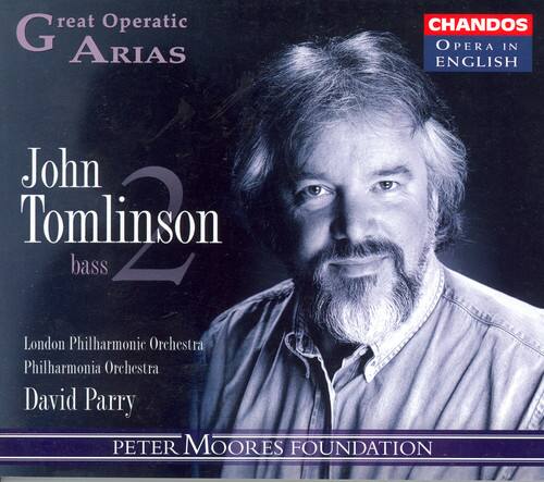 Great Operatic Arias  
John Tomlinson  
bass  
London Philharmonic Orchestra  
Philharmonia Orchestra  
David Parry  
PETER MOORES FOUNDATION  
CHANDOS  
OPERA IN ENGLISH