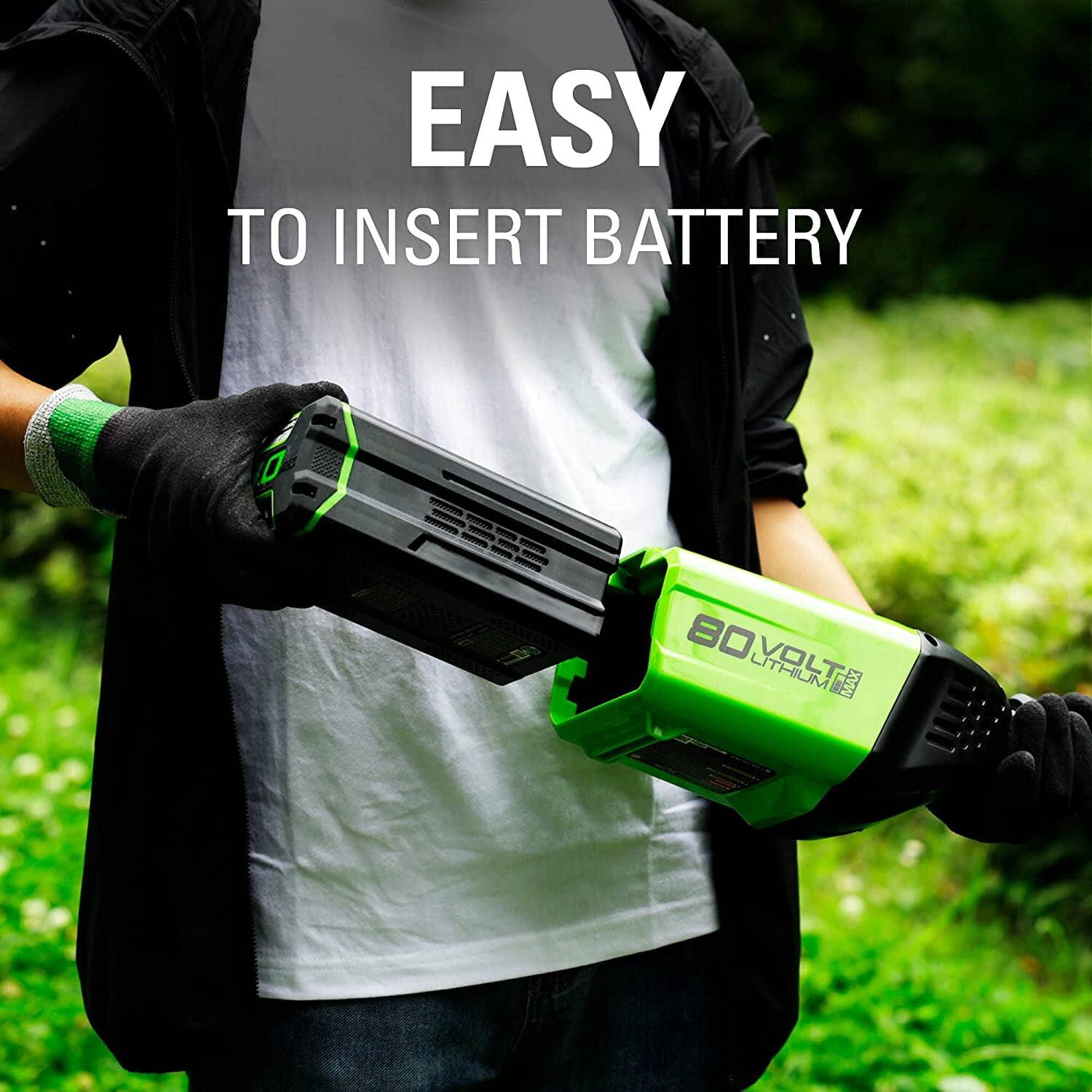 EASY TO INSERT BATTERY

80VOLT LITHIUM MAX