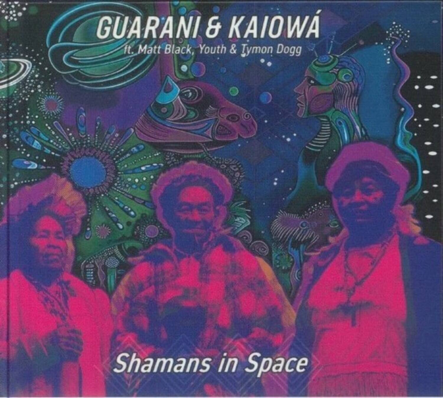 GUARANI & KAIOWA ft. Matt Black, Youth & Tymon Dogg  
Shamans in Space