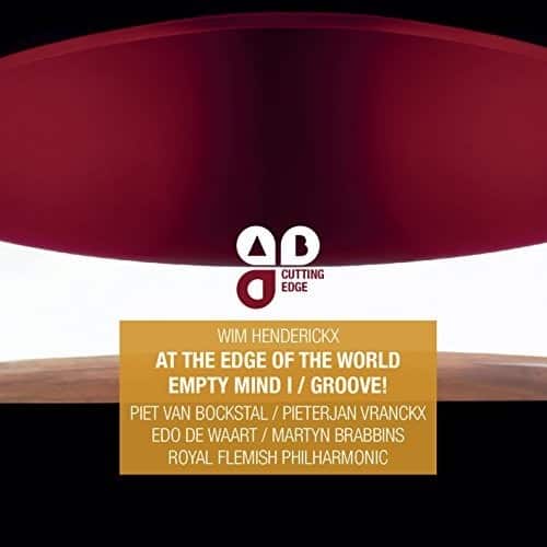 Henderickx / Cockstal / Vranckx - At the Edge of the World / Empty Mind I / Groove  - COMPACT DISCS