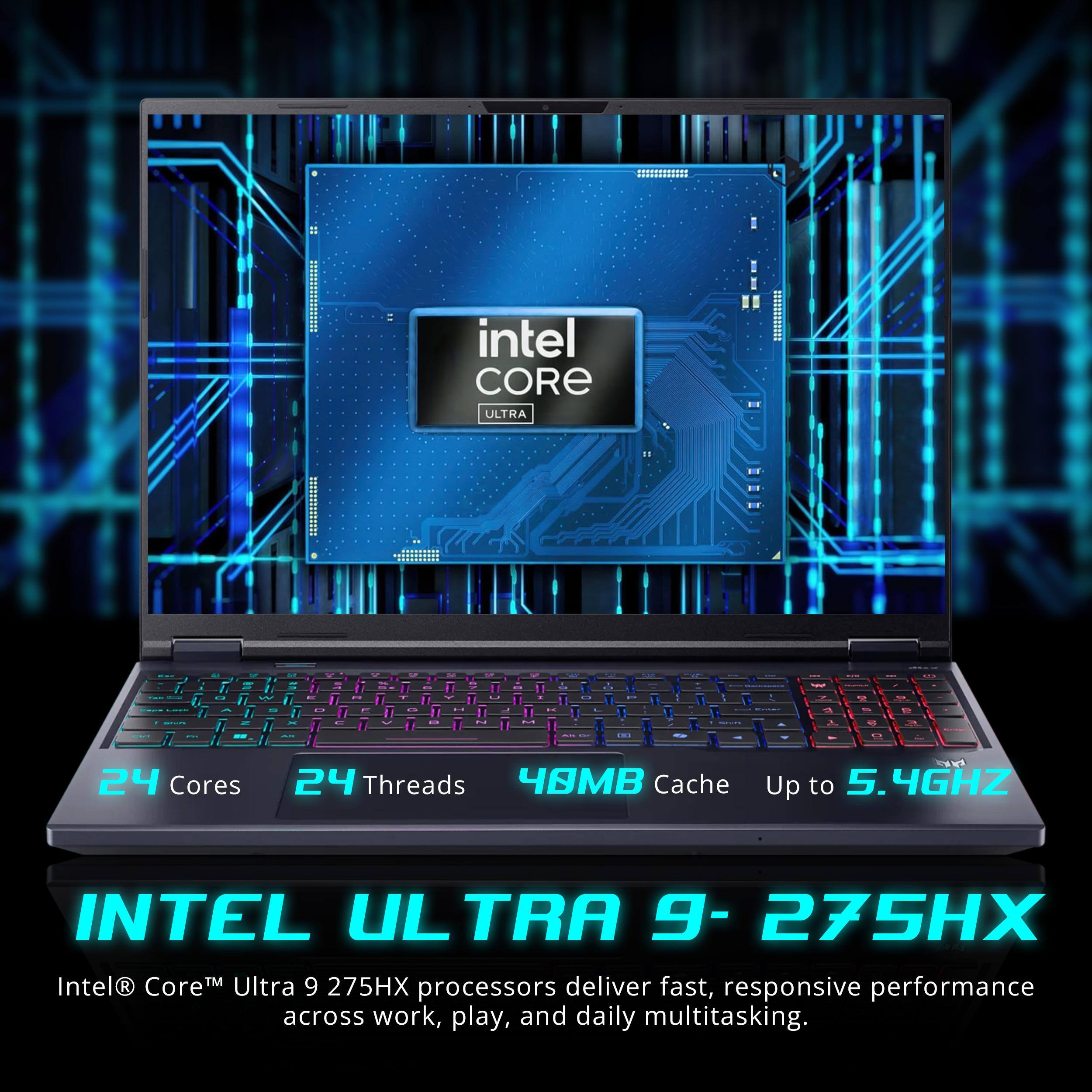 Intel Core Ultra 9-275HX  
24 Cores  
24 Threads  
48MB Cache  
Up to 5.4GHz  

Intel Core Ultra 9 275HX processors deliver fast, responsive performance across work, play, and daily multitasking.