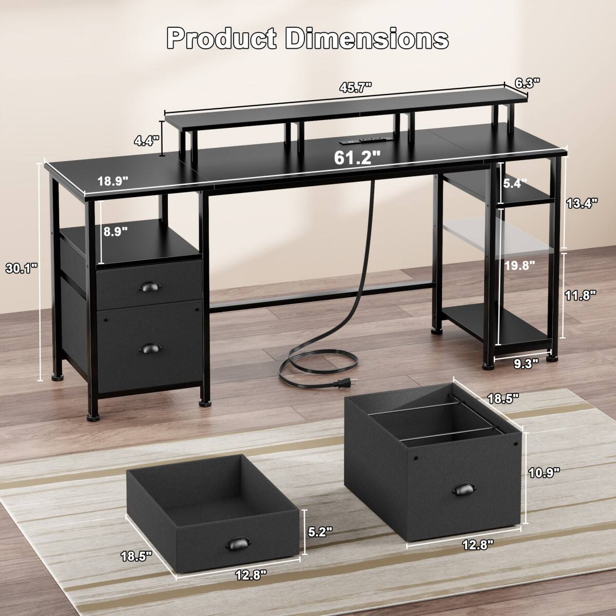 Product Dimensions

45.7"  
6.3"  
4.4"  
18.9"  
61.2"  
5.4"  
13.4"  
8.9"  
30.1"  
19.8"  
11.8"  
9.3"  
18.5"  
10.9"  
18.5"  
12.8"  
5.2"  
12.8"
