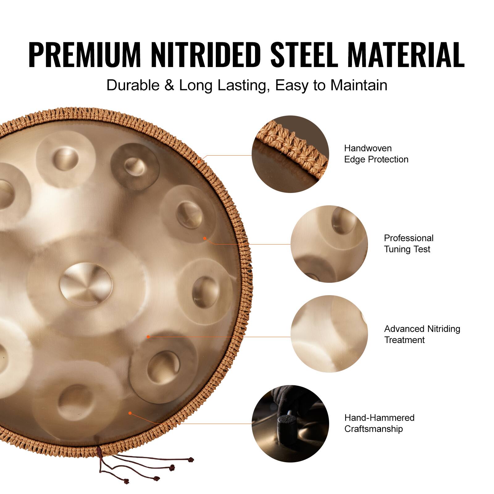 PREMIUM NITRIDED STEEL MATERIAL
Durable & Long Lasting, Easy to Maintain
- Handwoven Edge Protection
- Professional Tuning Test
- Advanced Nitriding Treatment
- Hand-Hammered Craftsmanship