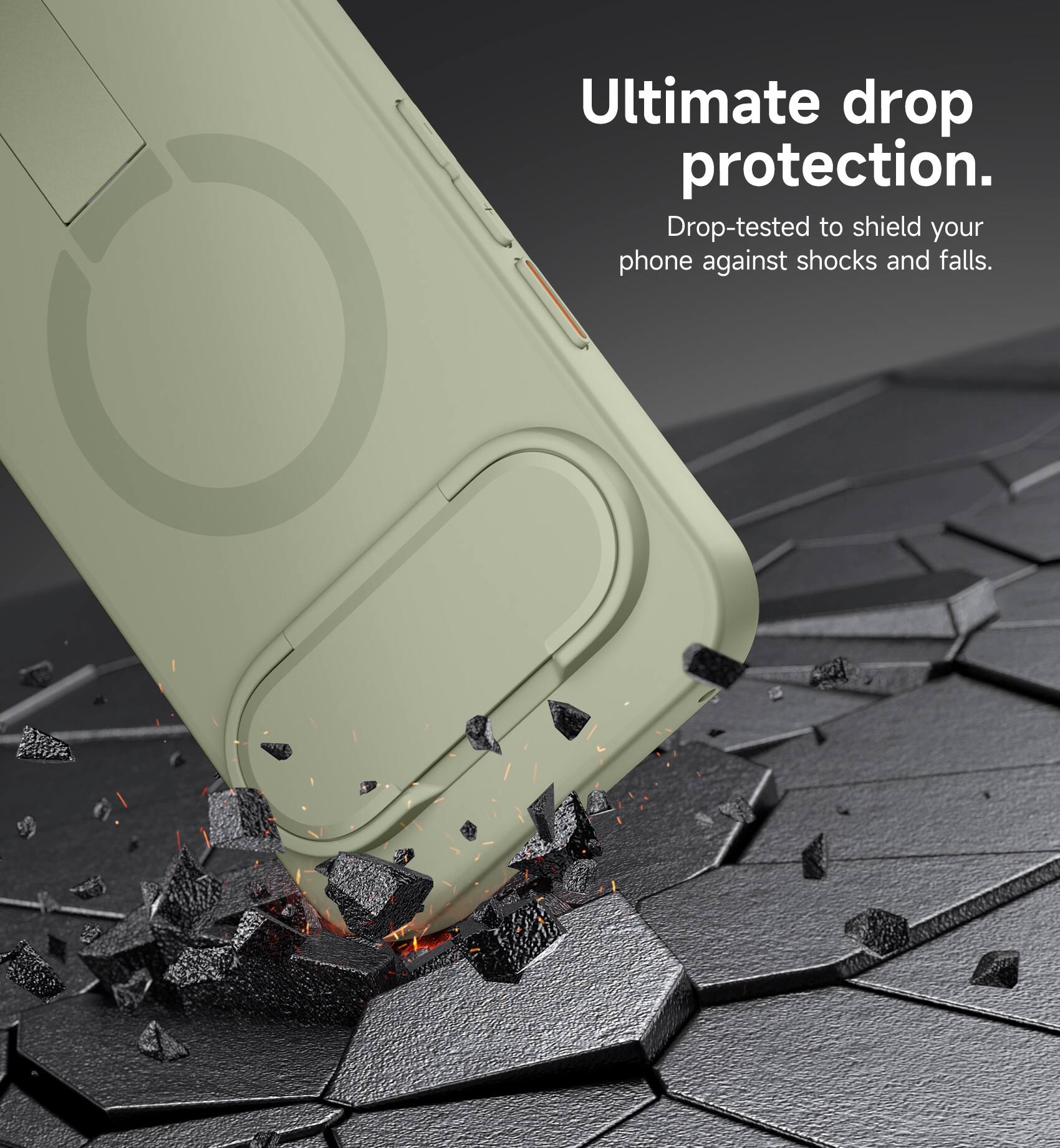 Ultimate drop protection.  
Drop-tested to shield your phone against shocks and falls.