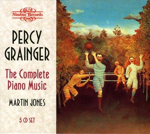 Nimbus Records

PERCY GRAINGER

The Complete Piano Music

MARTIN JONES

5 CD SET