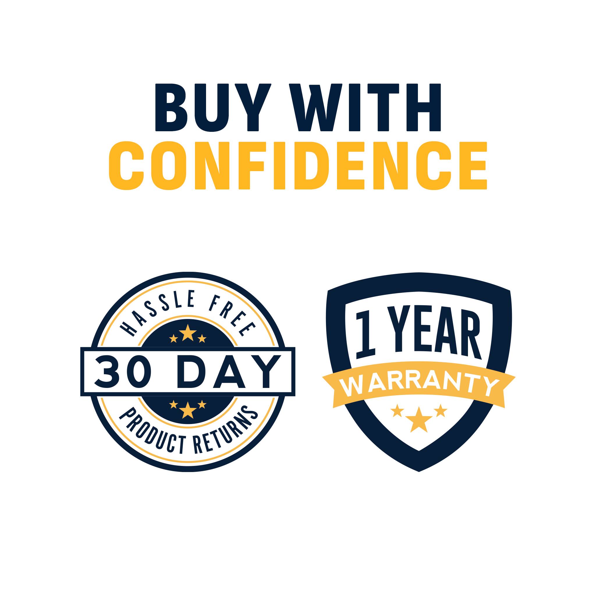 BUY WITH CONFIDENCE

HASSLE FREE 30 DAY PRODUCT RETURNS

1 YEAR WARRANTY