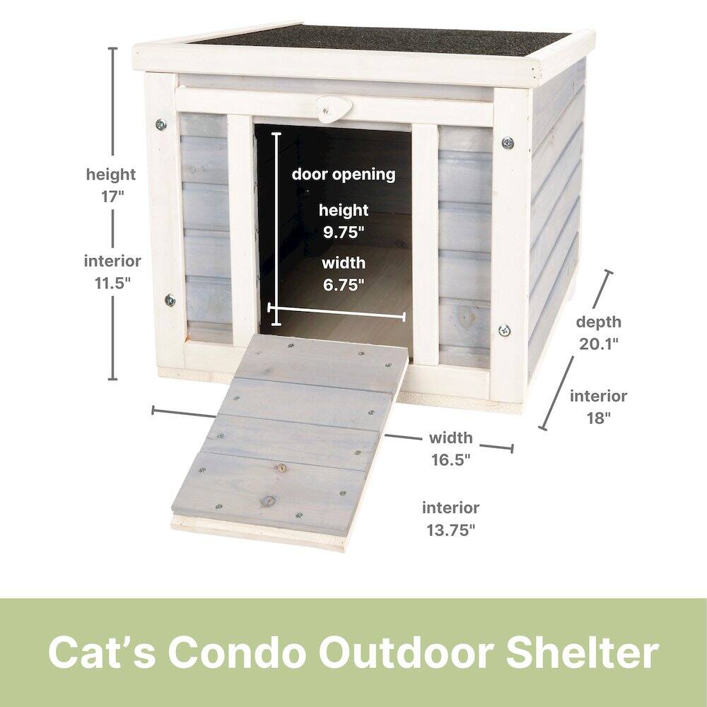 height 17"  
door opening height 9.75"  
interior 11.5"  
width 6.75"  
depth 20.1"  
width 16.5"  
interior 18"  
interior 13.75"  

Cat's Condo Outdoor Shelter