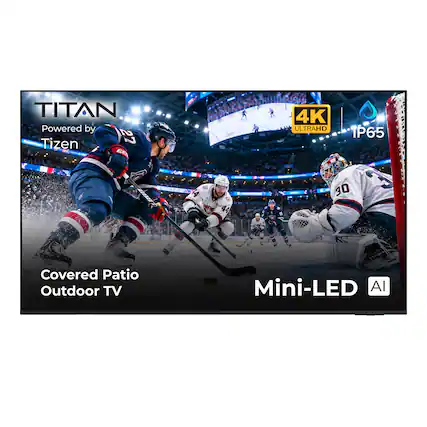 TITAN Powered by Tizen 27" 2 BE 4K ULTRAHD P65 44" 22" 30" Covered Patio Outdoor TV Mini-LED AI