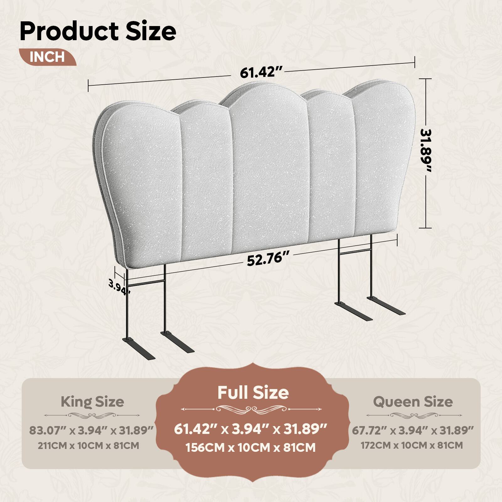 Product Size

INCH

61.42" 31.89" 3.94 52.76"

Full Size
King Size
83.07" x 3.94" x 31.89"
61.42" x 3.94" x 31.89"
211CM x 10CM x 81CM
156CM x 10CM x 81CM

Queen Size
67.72" x 3.94" x 31.89"
172CM x 10CM x 81CM