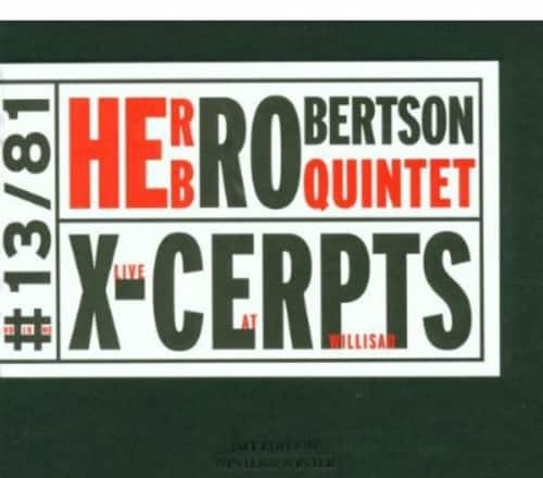 Herb Robertson - X-Cerpts - Live At Willisau   - COMPACT DISCS [CD] price history on PriceWatchPro
