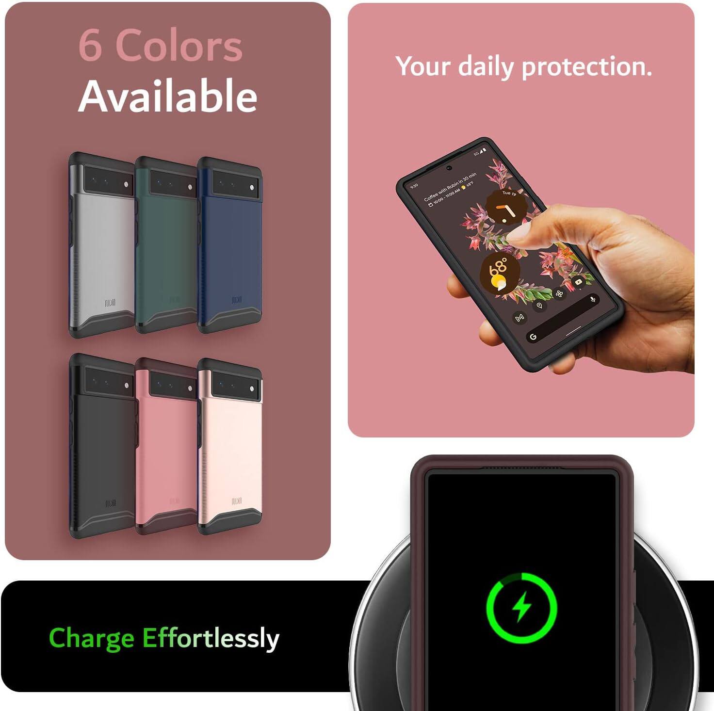 6 Colors Available

Your daily protection.

Charge Effortlessly