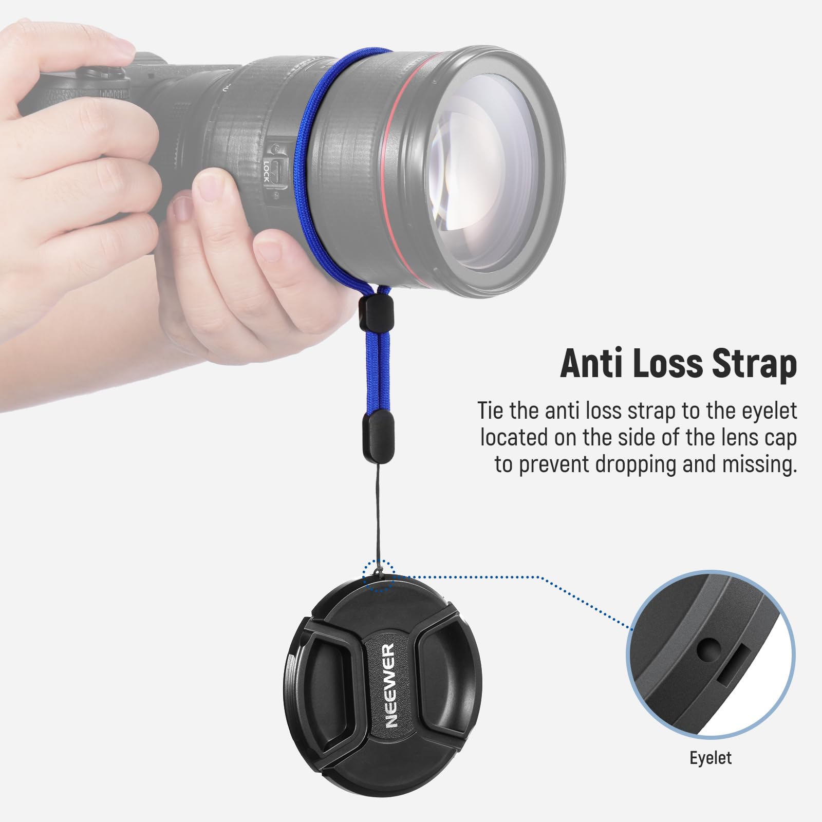 Anti Loss Strap

Tie the anti loss strap to the eyelet located on the side of the lens cap to prevent dropping and missing.

NEEWER