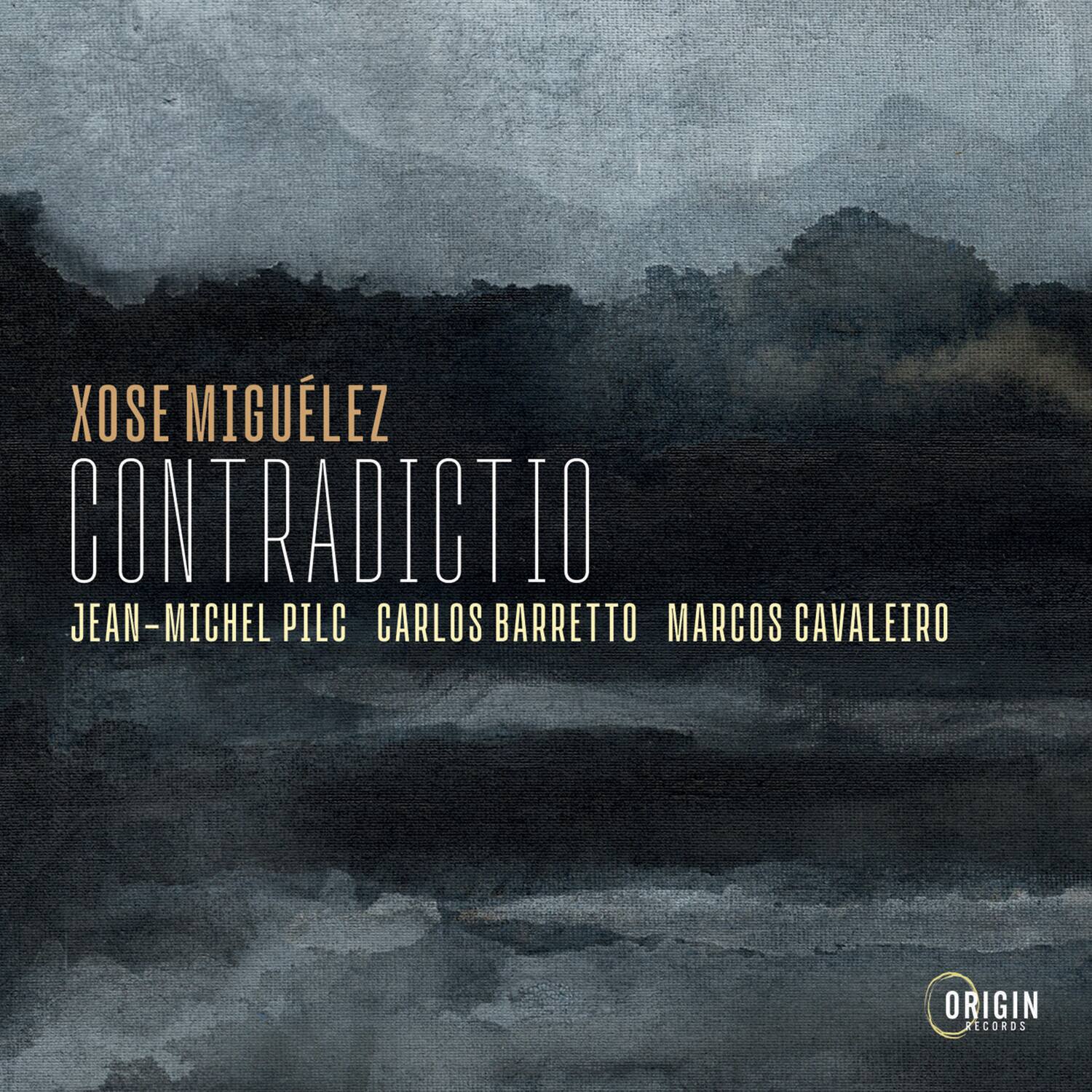 XOSE MIGUELÉZ  
CONTRADICTIO  
JEAN-MICHEL PILC  
CARLOS BARRETO  
MARCOS CAVALIERO  

ORIGIN RECORDS