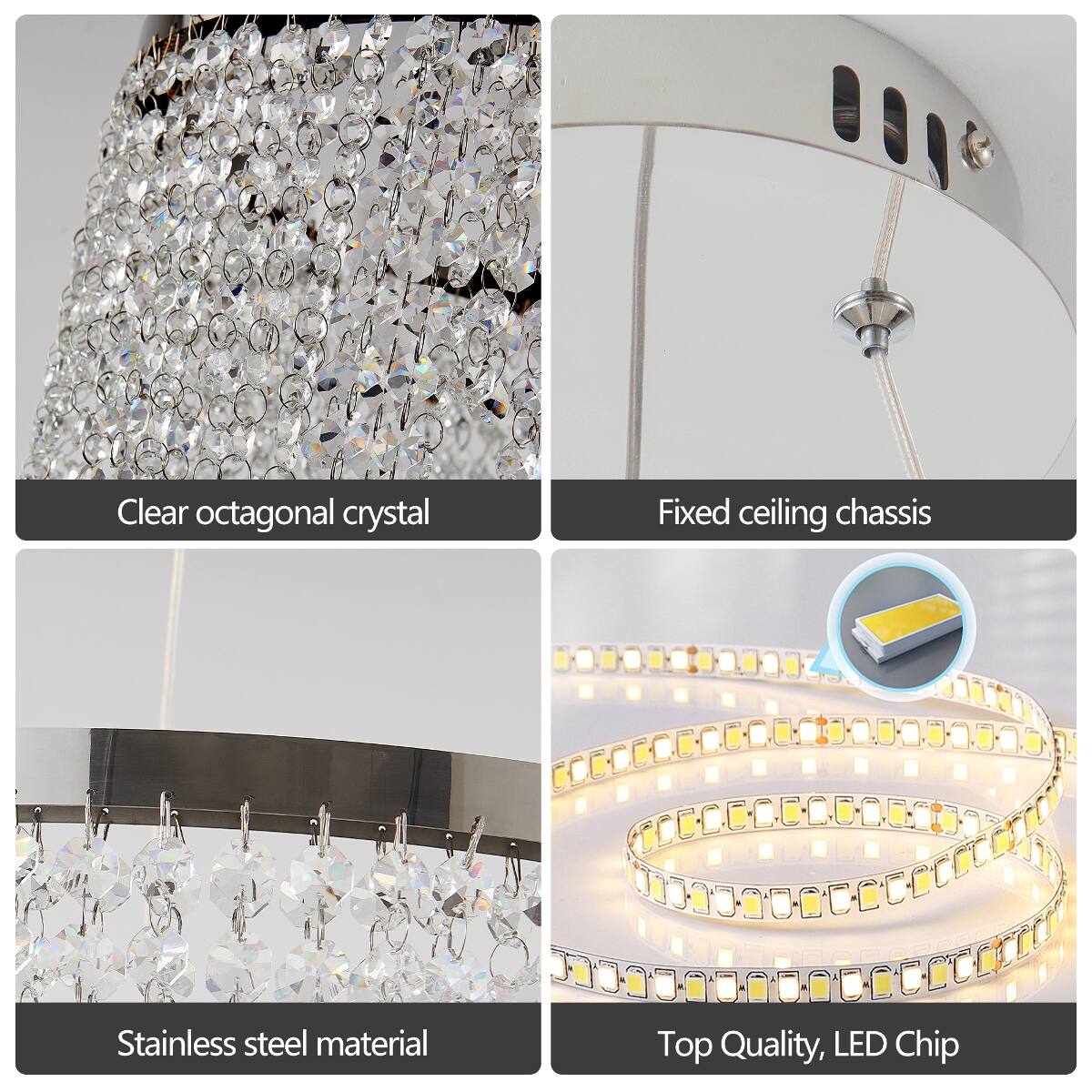 Clear octagonal crystal  
Fixed ceiling chassis  
Stainless steel material  
Top Quality LED Chip