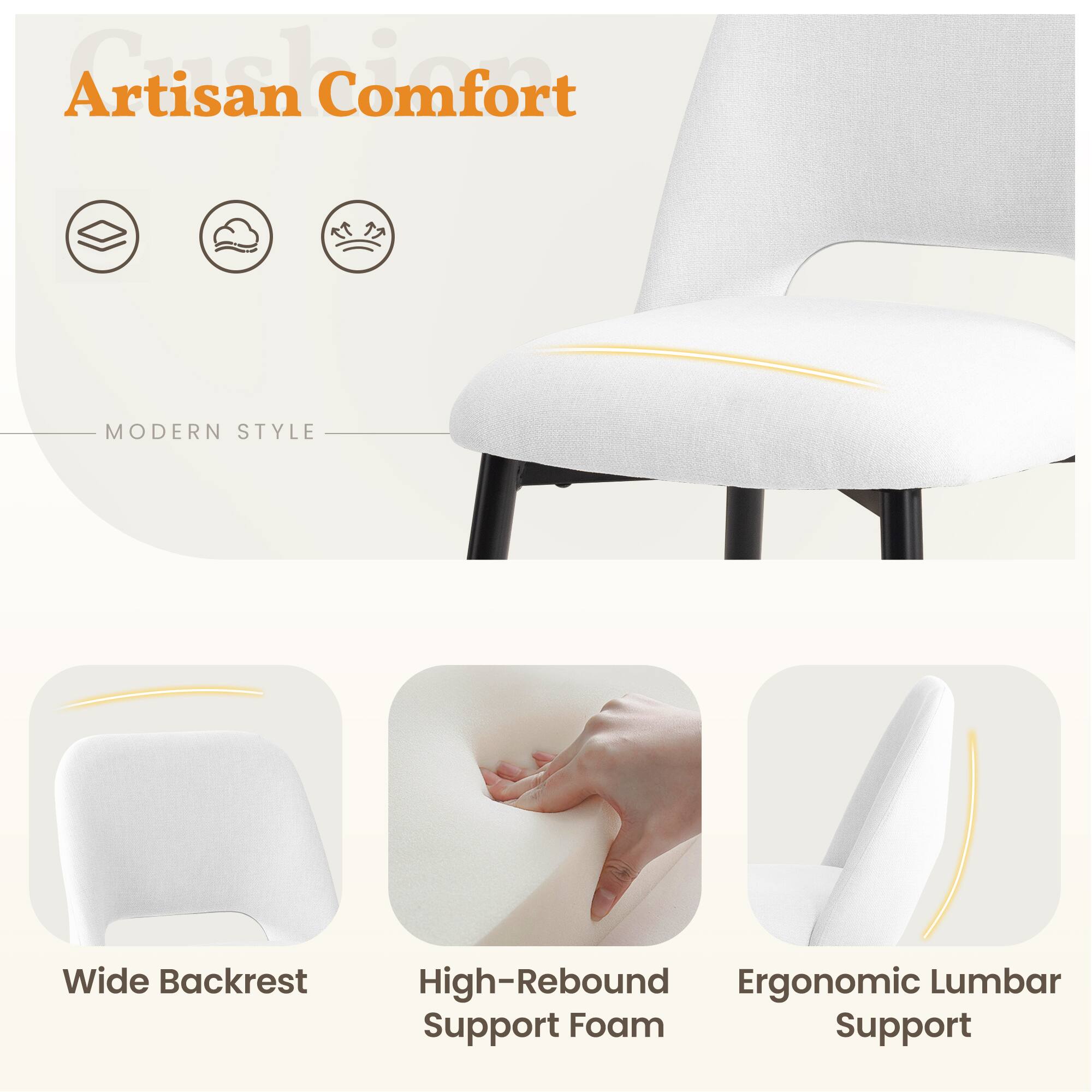 Artisan Comfort

MODERN STYLE

- Wide Backrest
- High-Rebound Support Foam
- Ergonomic Lumbar Support