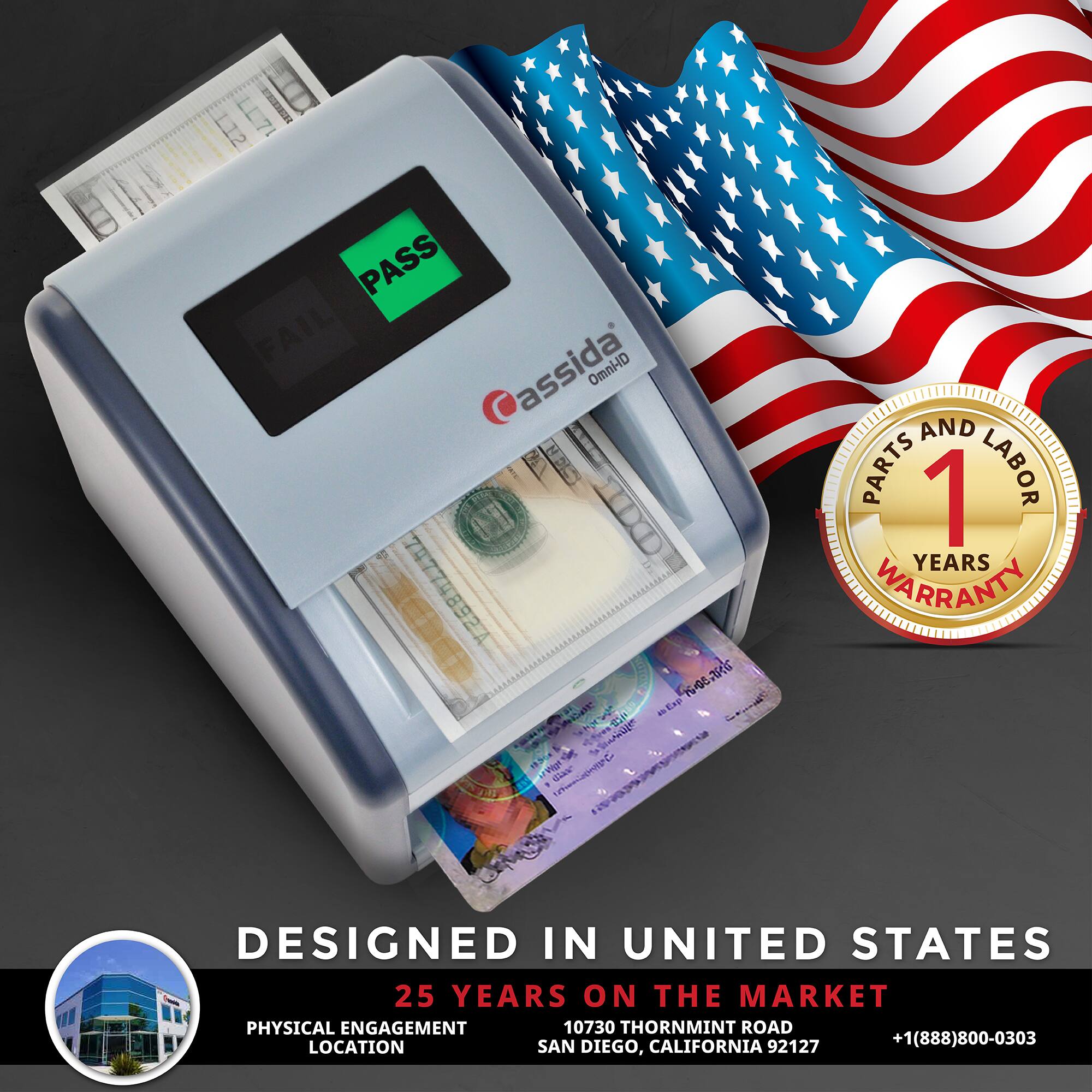 PASS  
FAIL  

Cassida Omni-ID  
Y268UZZUZ  
K0c78  
Lap A  
DA  
nothno  
5 vie A Jg  

AND PARTS 1 LABOR YEARS WARRANTY  
DESIGNED IN UNITED STATES  
25 YEARS ON THE MARKET  
PHYSICAL ENGAGEMENT  
10730 THORNMINT ROAD  
LOCATION SAN DIEGO, CALIFORNIA 92127  
+1(888)800-0303  

DESIGNED IN UNITED STATES  
25 YEARS ON THE MARKET  
PHYSICAL ENGAGEMENT  
LOCATION  
SAN DIEGO, CALIFORNIA 92127  
+1(888)800-0303  

PARTS AND LABOR  
1 YEAR WARRANTY