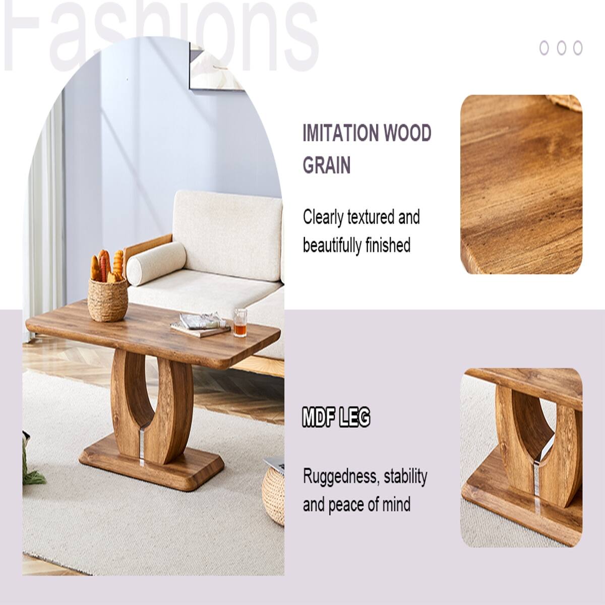 Fashions

IMITATION WOOD GRAIN
Clearly textured and beautifully finished

MDF LEG
Ruggedness, stability and peace of mind