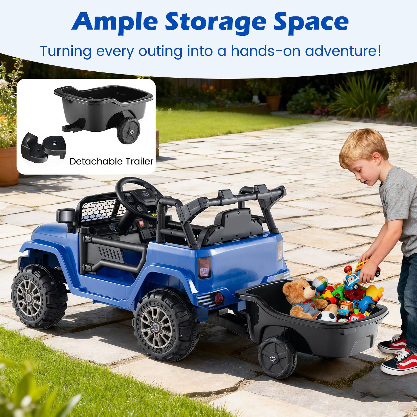Ample Storage Space  
Turning every outing into a hands-on adventure!  

Detachable Trailer