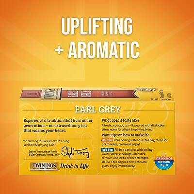 **UPLIFTING + AROMATIC**

**EARL GREY**

Experience a tradition that lives on for generations - an extraordinary tea that warms your heart.

**What does it taste like?**
A fresh, aromatic tea flavoured with distinctive citrus notes for a light & uplifting blend.

**Want tips on how to make it?**

**Hot Tea:**
Pour boiling water over tea bag, steep for 3-5 minutes, remove & enjoy.

**Iced Tea:**
Fill half a pitcher with boiling water, steep 4 tea bags for 3 minutes, remove, add ice to desired strength.

**DRINK HOT OR ICED**

"At Twinings We Believe in Living Well and Enjoying Life"

**TWININGS**
Drink in Life

**Twinings**
200 Years of Tradition
Family Owned & Operated