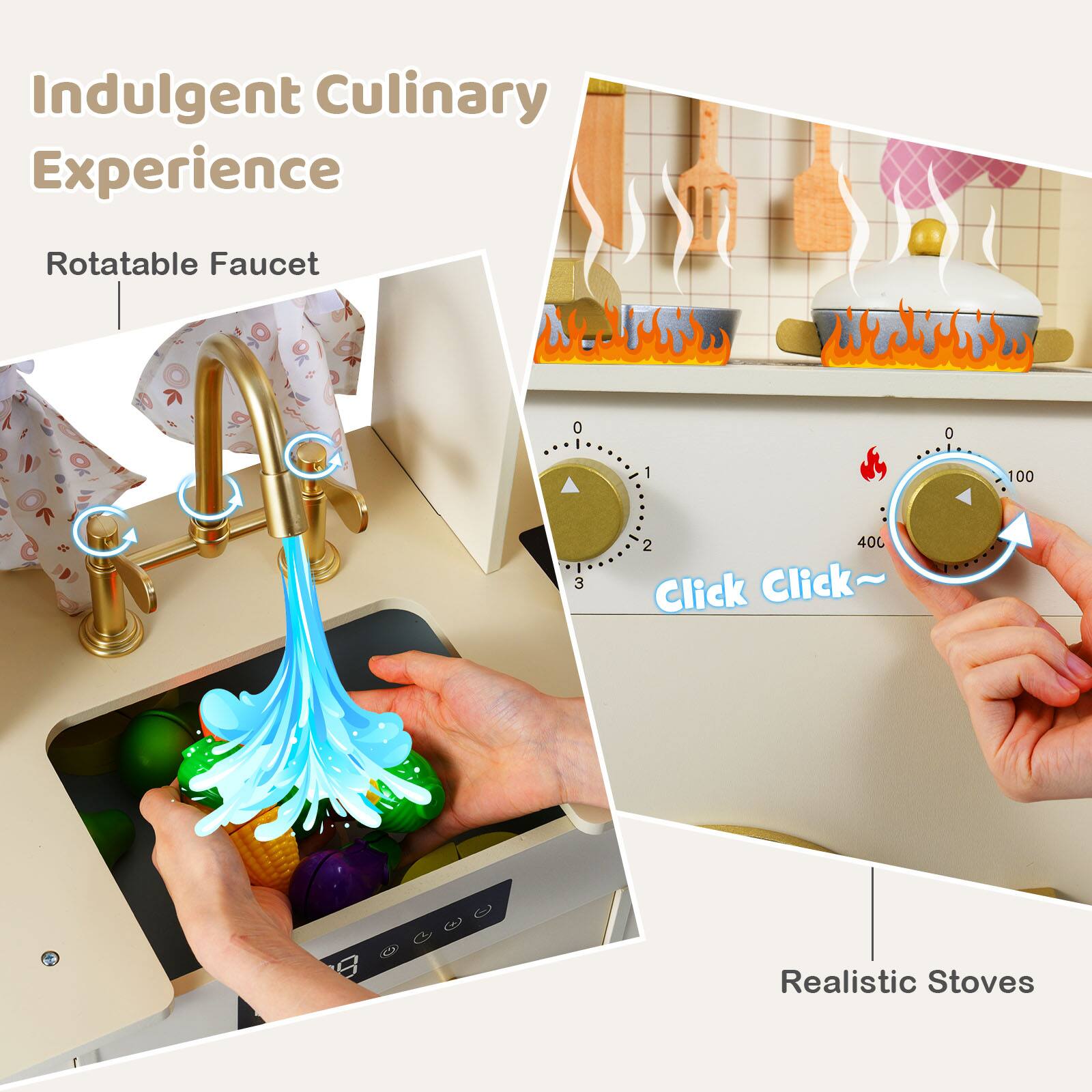 Indulgent Culinary Experience

Rotatable Faucet

Click Click~

Realistic Stoves