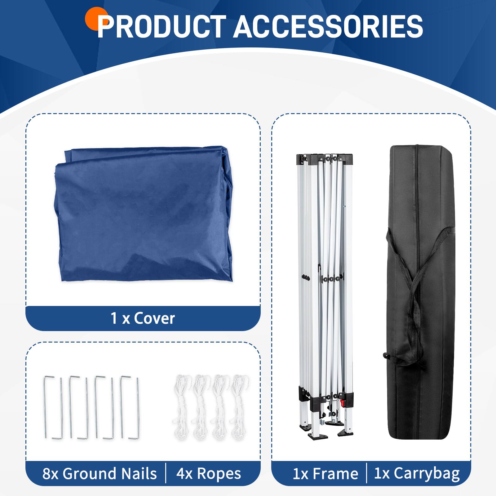 PRODUCT ACCESSORIES

1 x Cover

8x Ground Nails

4x Ropes

1x Frame

1x Carrybag