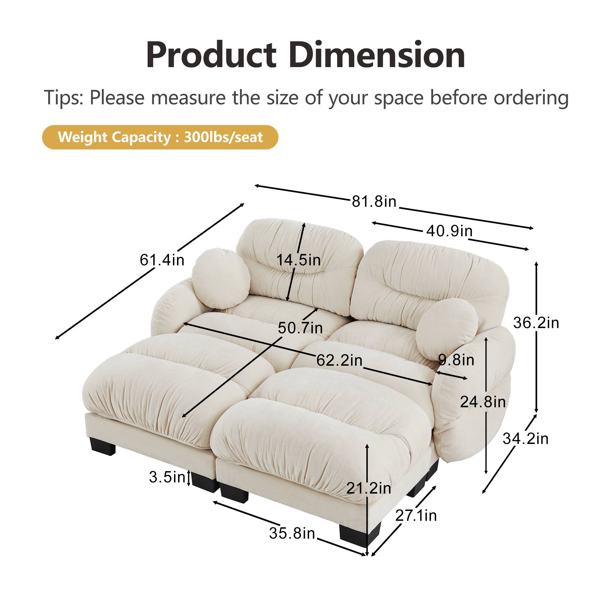 Product Dimension Tips: Please measure the size of your space before ordering  
Weight Capacity: 300lbs/seat  

81.8in  
40.9in  
61.4in  
14.5in  
50.7in  
36.2in  
62.2in  
9.8in  
24.8in  
34.2in  
3.5in  
21.2in  
35.8in  
27.1in