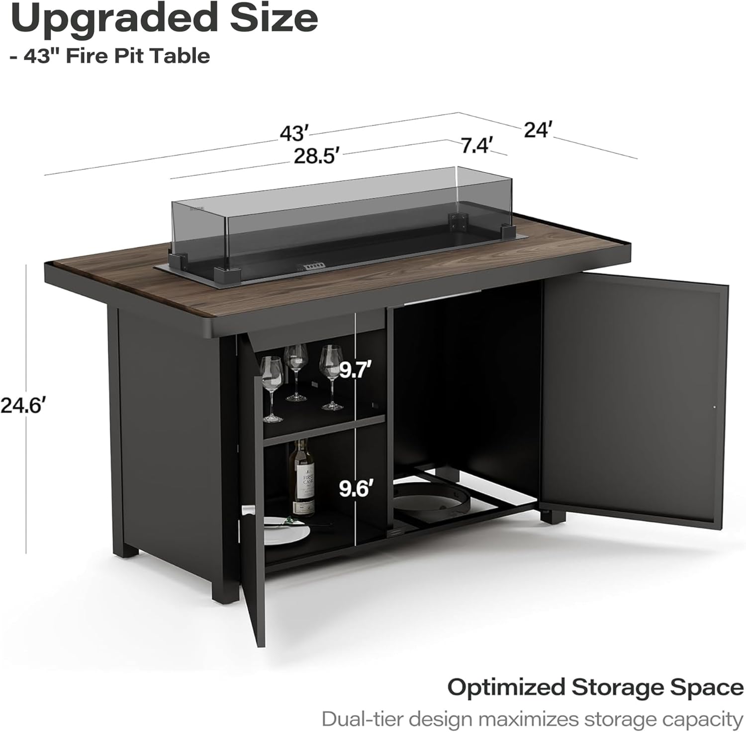 Upgraded Size  
- 43" Fire Pit Table  

43'  
28.5'  
7.4'  
24'  
24.6'  
9.7'  
9.6'  

Optimized Storage Space  
Dual-tier design maximizes storage capacity