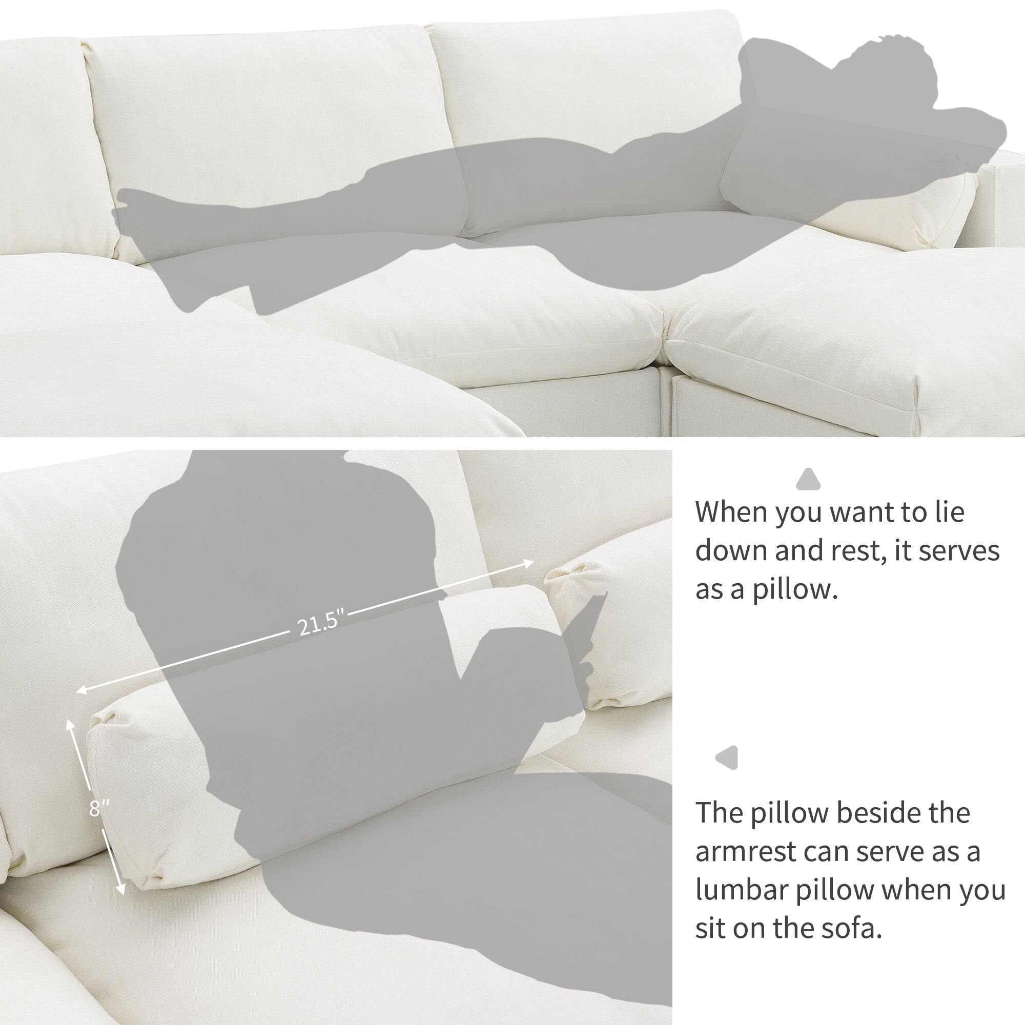 21.5" When you want to lie down and rest, it serves as a pillow. 8" The pillow beside the armrest can serve as a lumbar pillow when you sit on the sofa.