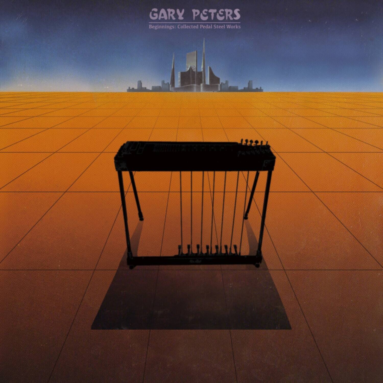 GARY PETERS  
Beginnings: Collected Pedal Steel Works