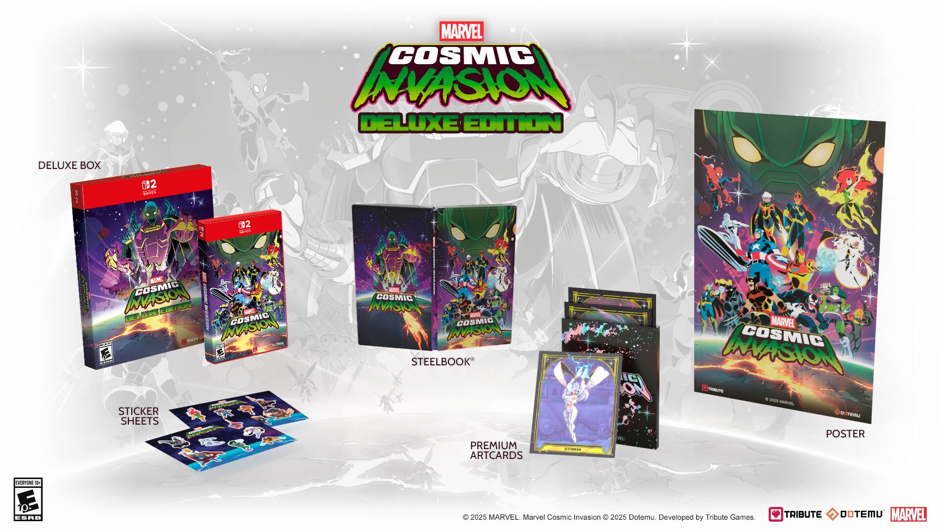 MARVEL COSMIC INVASION DELUXE EDITION  
DELUXE BOX 002  
STEELBOOK  
PREMIUM ARTCARDS  
STICKER SHEETS  
POSTER  

MARVEL COSMIC INVASION  
2025  
Dotemu  
Developed by Tribute Games  

© 2023 MARVEL. Marvel Cosmic Invasion © 2025 Dotemu. Developed by Tribute Games.