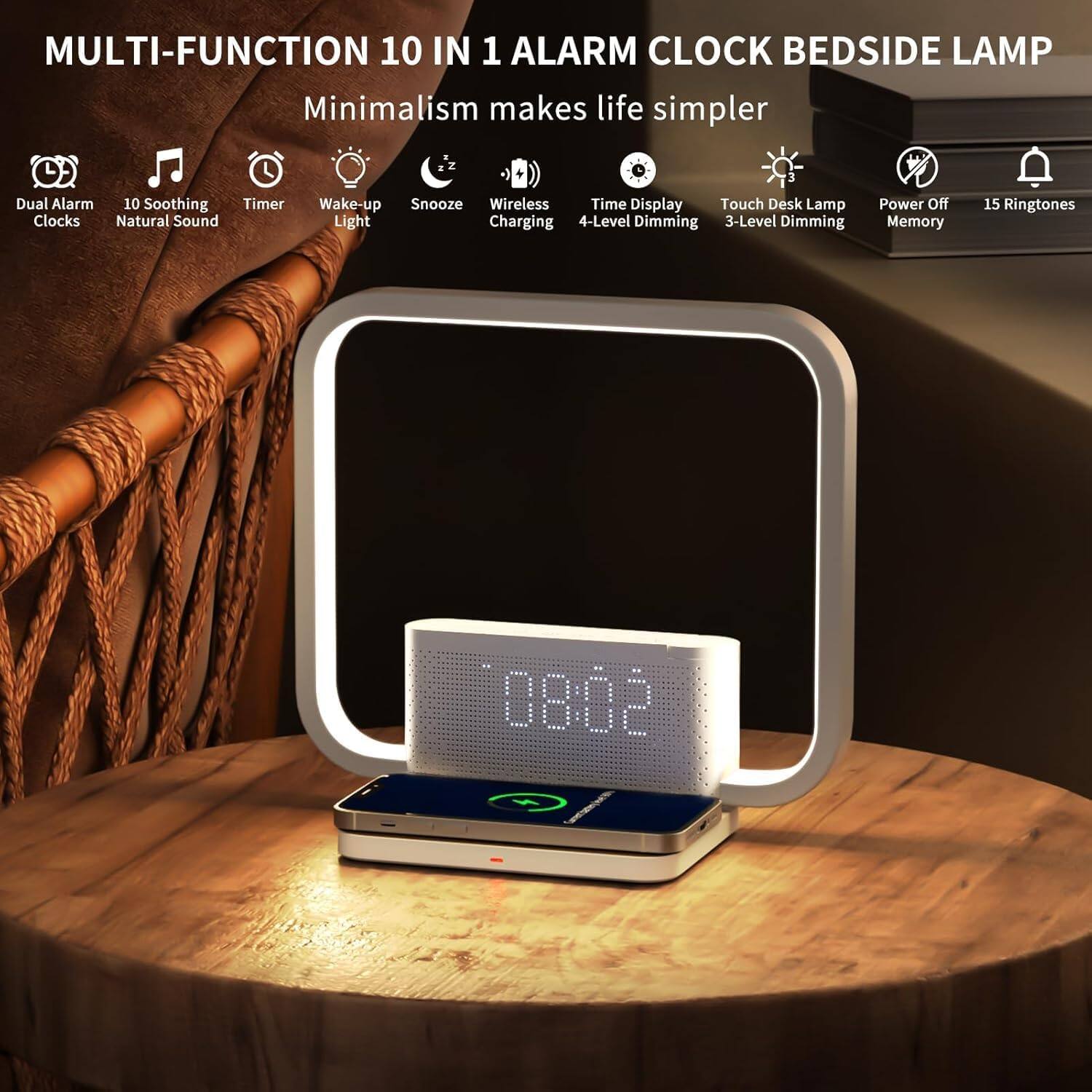 MULTI-FUNCTION 10 IN 1 ALARM CLOCK BEDSIDE LAMP

Minimalism makes life simpler

- Dual Alarm Clocks
- 10 Soothing Natural Sound
- Timer
- Wake-up Light
- Snooze
- Wireless Charging
- Time Display
- Touch Desk Lamp
- 4-Level Dimming
- 3-Level Dimming
- Power Off Memory
- 15 Ringtones

08:02