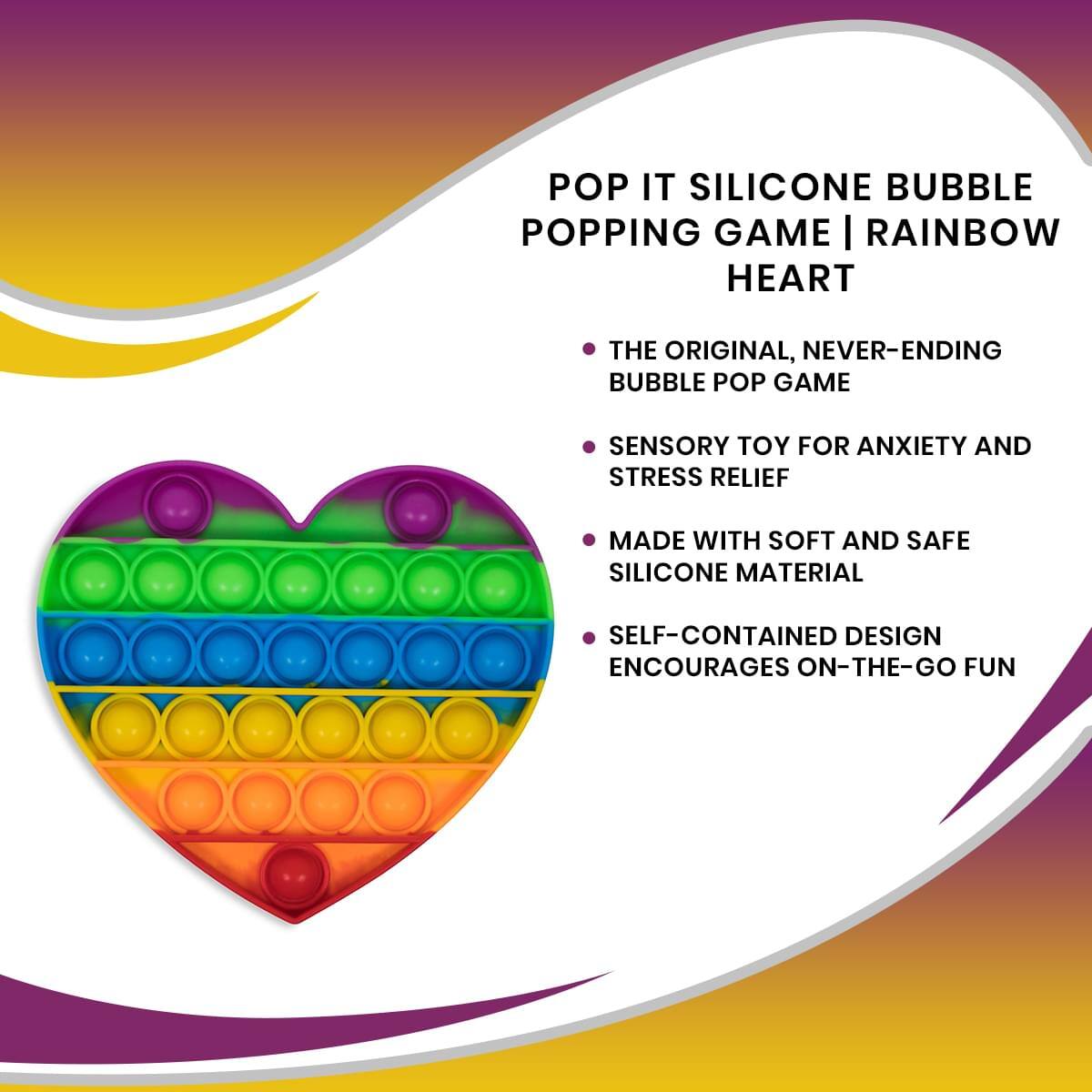 POP IT SILICONE BUBBLE POPPING GAME | RAINBOW HEART

- THE ORIGINAL, NEVER-ENDING BUBBLE POP GAME
- SENSORY TOY FOR ANXIETY AND STRESS RELIEF
- MADE WITH SOFT AND SAFE SILICONE MATERIAL
- SELF-CONTAINED DESIGN ENCOURAGES ON-THE-GO FUN