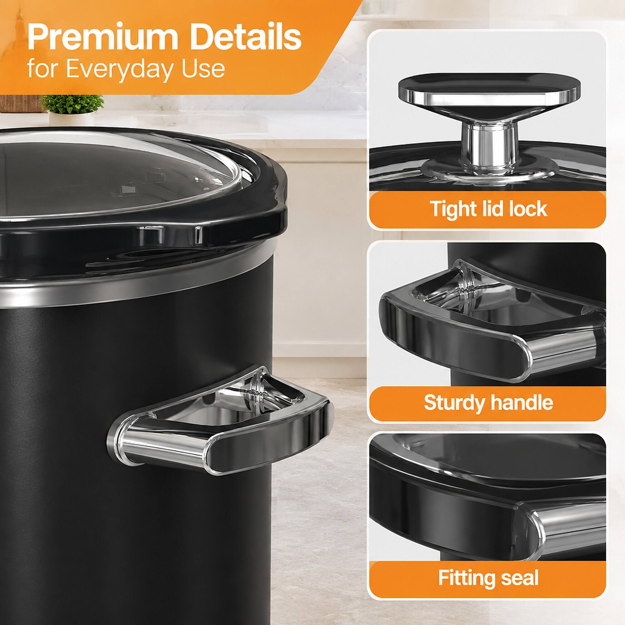 Premium Details for Everyday Use

- Tight lid lock
- Sturdy handle
- Fitting seal