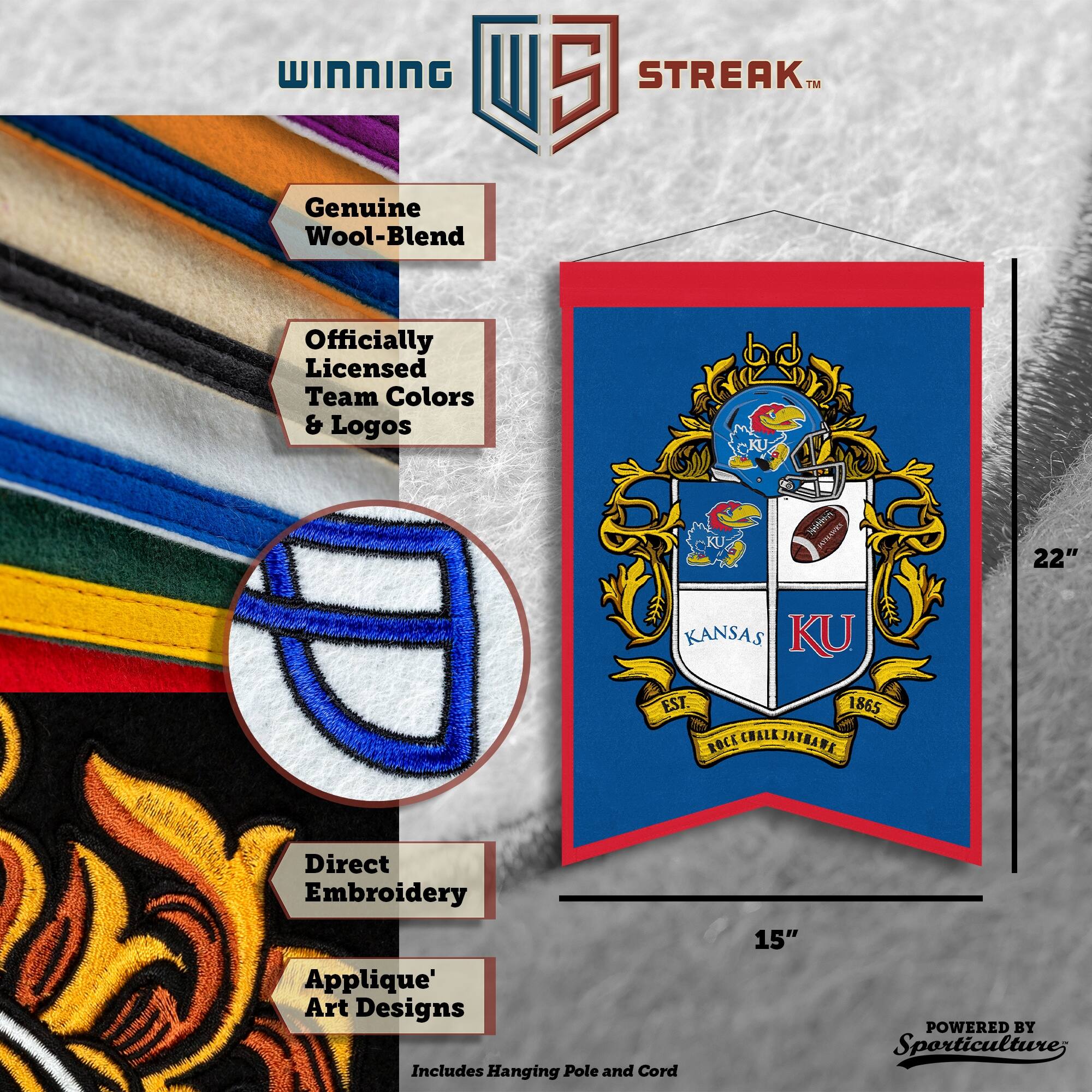 WINNING I 5 STREAK™ Genuine Wool-Blend Officially Licensed Team Colors & Logos KU KANSAS KU EST. 1865 ROCK CHALK JAYHAWK Direct Embroidery Applique' Art Designs Includes Hanging Pole and Cord 22" 15" POWERED BY Sporticulture