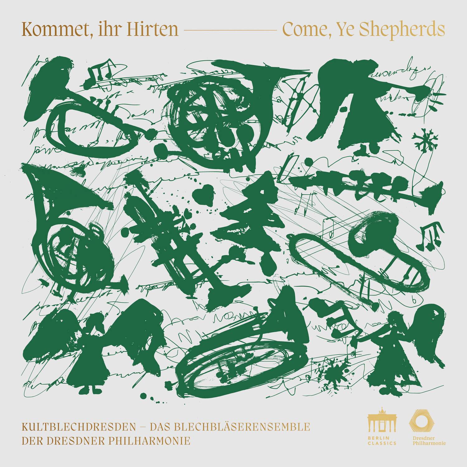 Komm, ihr Hirten  
Come, Ye Shepherds

KULTBLECHDRESDEN – DAS BLECHBLÄSERENSEMBLE DER DRESDNER PHILHARMONIE

BERLIN CLASSICS  
Dresdner Philharmonie