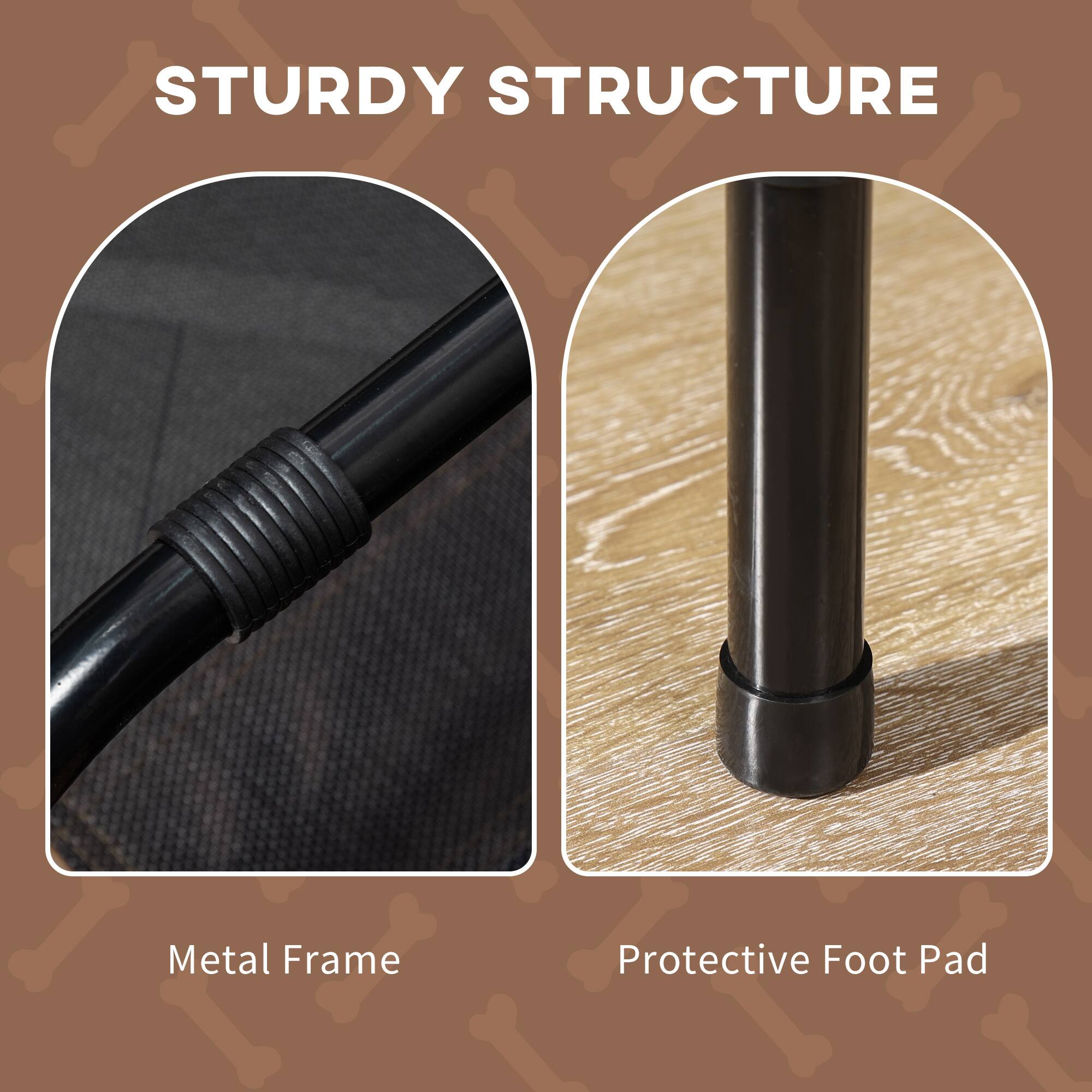 STURDY STRUCTURE

Metal Frame

Protective Foot Pad