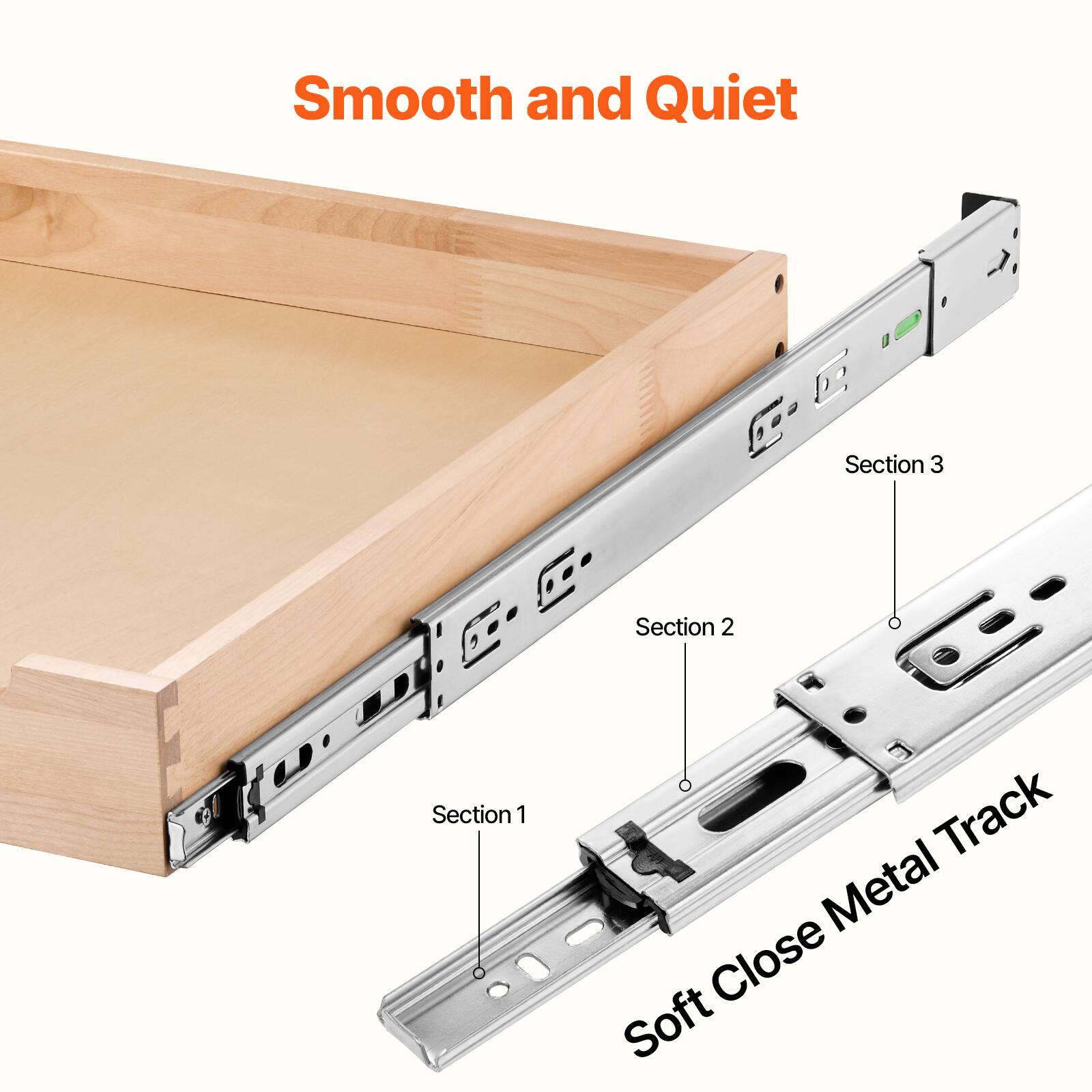 Smooth and Quiet

Soft Close Metal Track

Section 1
Section 2
Section 3