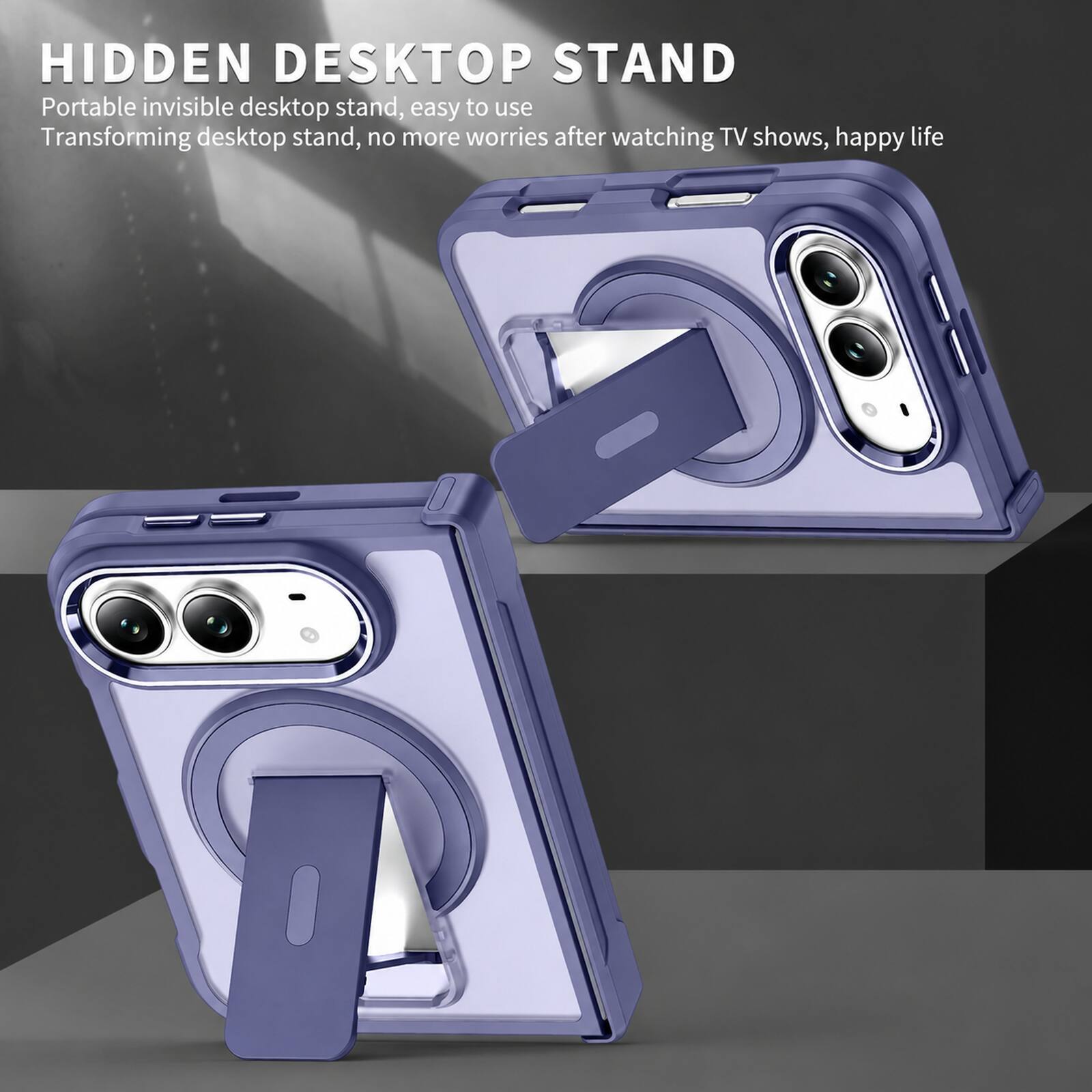 HIDDEN DESKTOP STAND  
Portable invisible desktop stand, easy to use  
Transforming desktop stand, no more worries after watching TV shows, happy life
