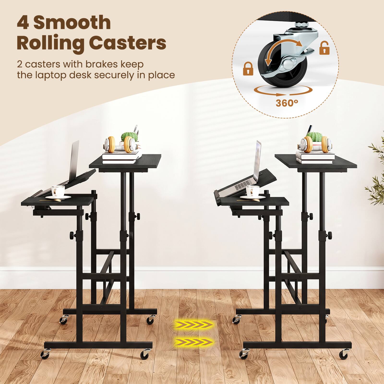 4 Smooth Rolling Casters  
2 casters with brakes keep the laptop desk securely in place