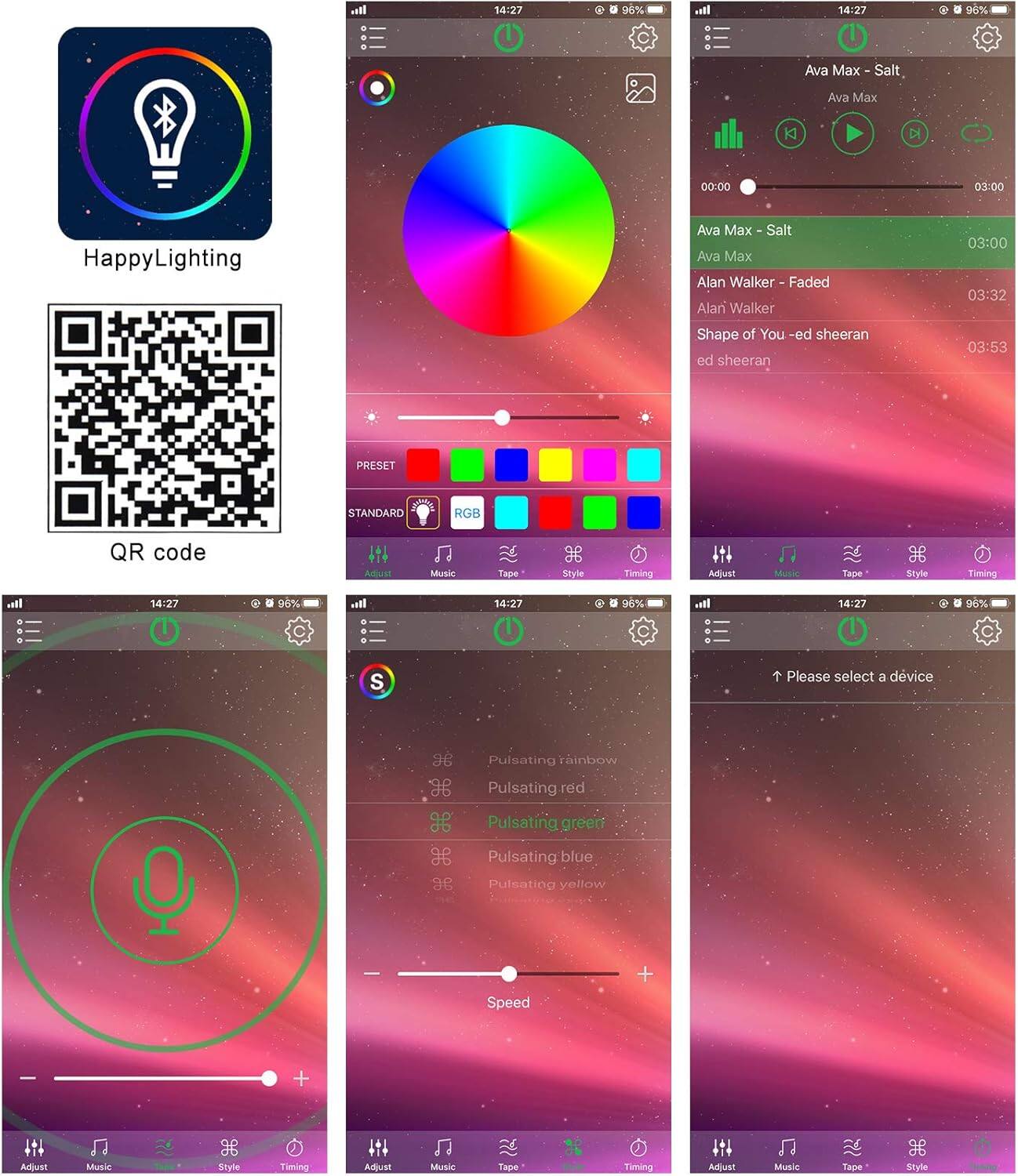 Sure, here is the corrected and grouped text from the image:

---

**HappyLighting**

- QR code

**Ava Max - Salt**
- Ava Max
- 00:00 / 03:00

**Alan Walker - Faded**
- Alan Walker
- 03:00 / 03:32

**Shape of You - ed sheeran**
- ed sheeran
- 03:53

**PRESET**
- STANDARD
- RGB

**Adjust**
- Music
- Tape
- Style
- Timing

**Style**
- Pulsating rainbow
- Pulsating red
- Pulsating green
- Pulsating blue
- Pulsating yellow

**Speed**

**Please select a device**

---

This text is organized based on the sections visible in the image.