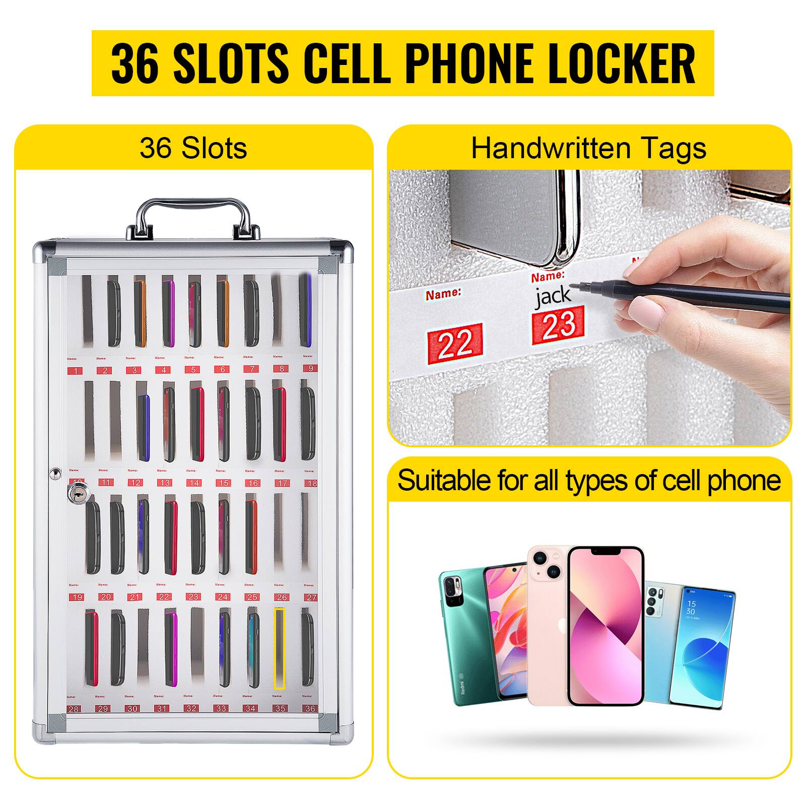 36 Slots Cell Phone Locker

36 Slots

Handwritten Tags

Name: 22  
Name: jack 23

Suitable for all types of cell phone