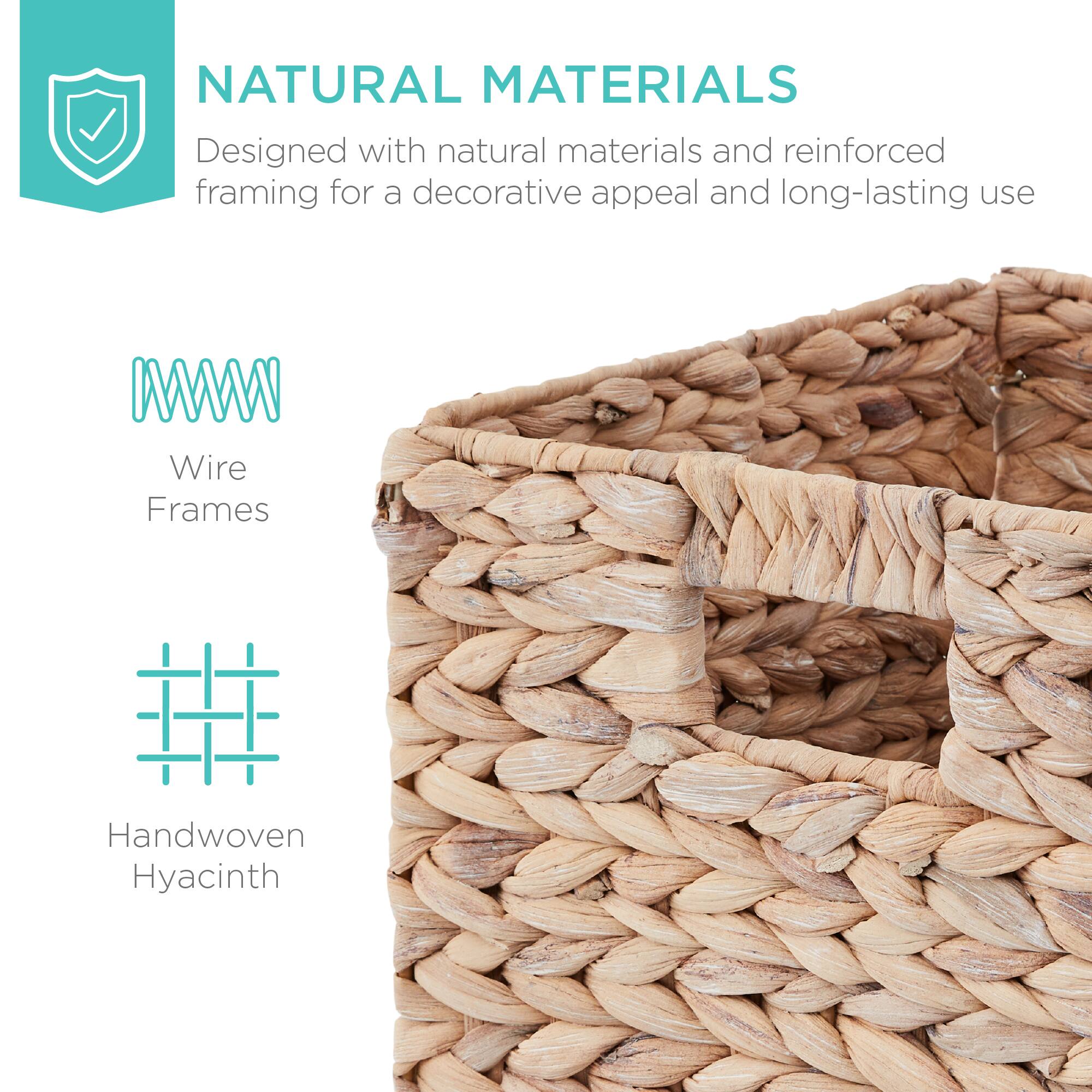 NATURAL MATERIALS  
Designed with natural materials and reinforced framing for a decorative appeal and long-lasting use  

Wire Frames  

Handwoven Hyacinth