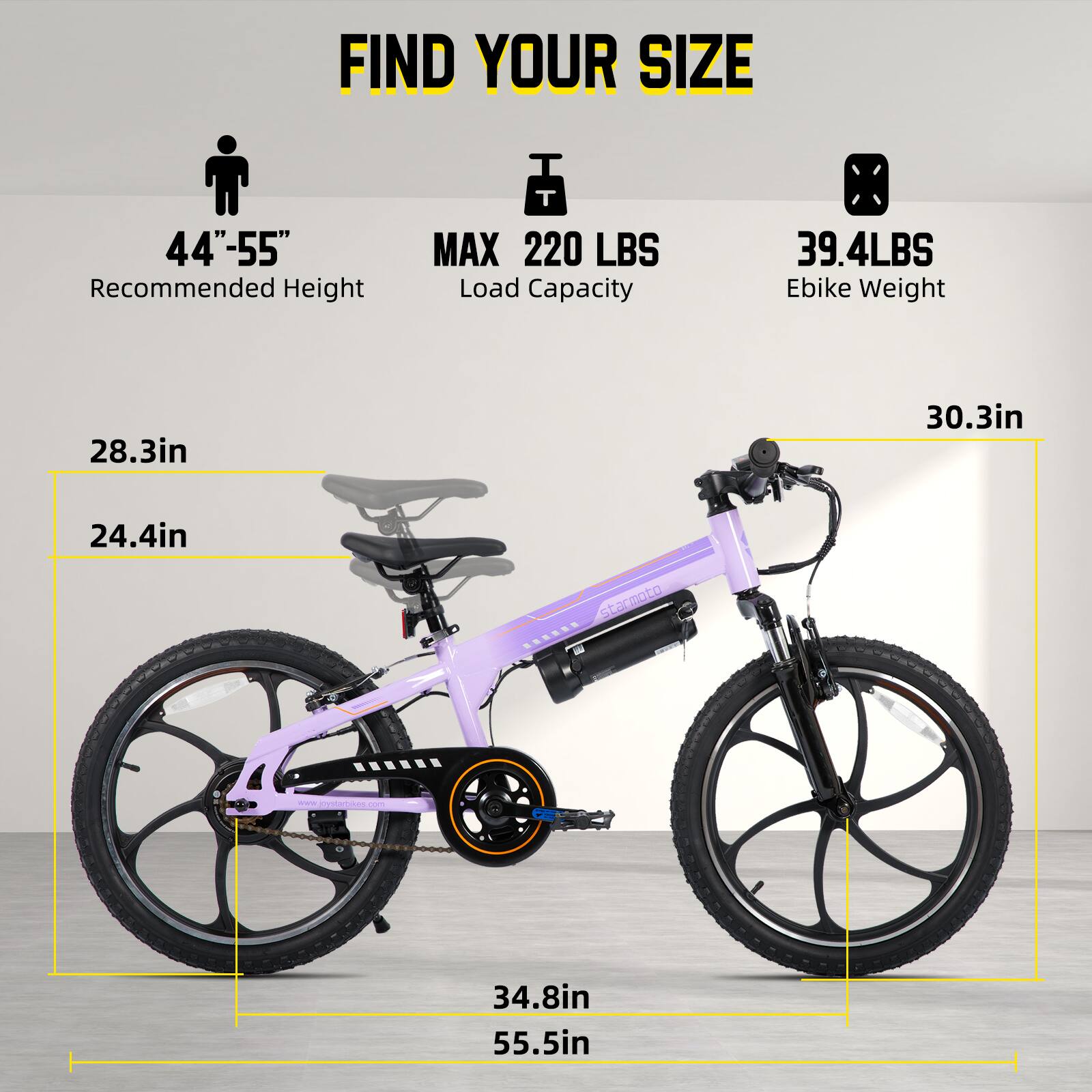 FIND YOUR SIZE

44"-55" Recommended Height

MAX 220 LBS Load Capacity

39.4 LBS Ebike Weight

28.3in

24.4in

30.3in

34.8in

55.5in