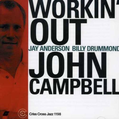 WORKIN' OUT  
JAY ANDERSON BILLY DRUMMOND JOHN CAMPBELL  
Criss Cross Jazz 1198