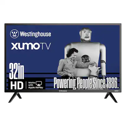 Westinghouse XumoTV 32in HD
Works with Apple AirPlay
Powering People Since 1886.
Westinghouse VTONUx